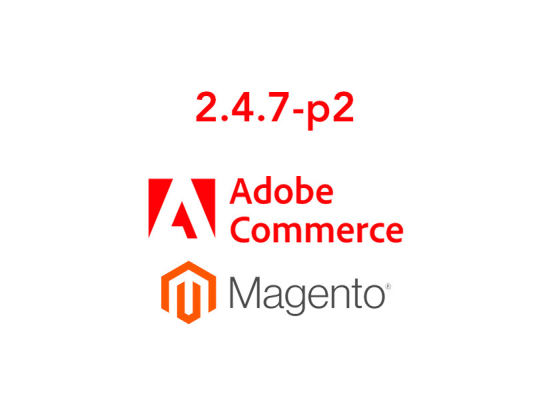 Adobe Commerce 2.4.7-p2 Security Patch